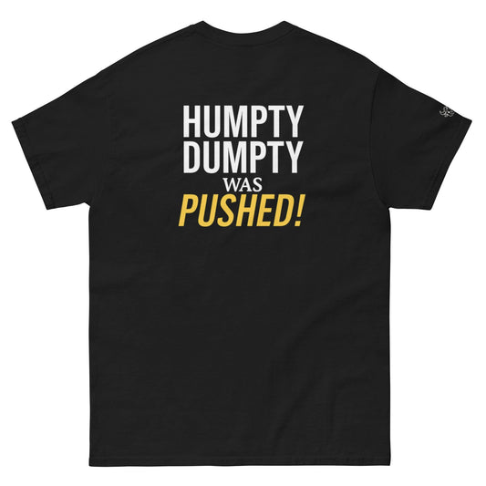 Humpty Dumpty Was Pushed – Dark Humor Word Tee by BabyBull
