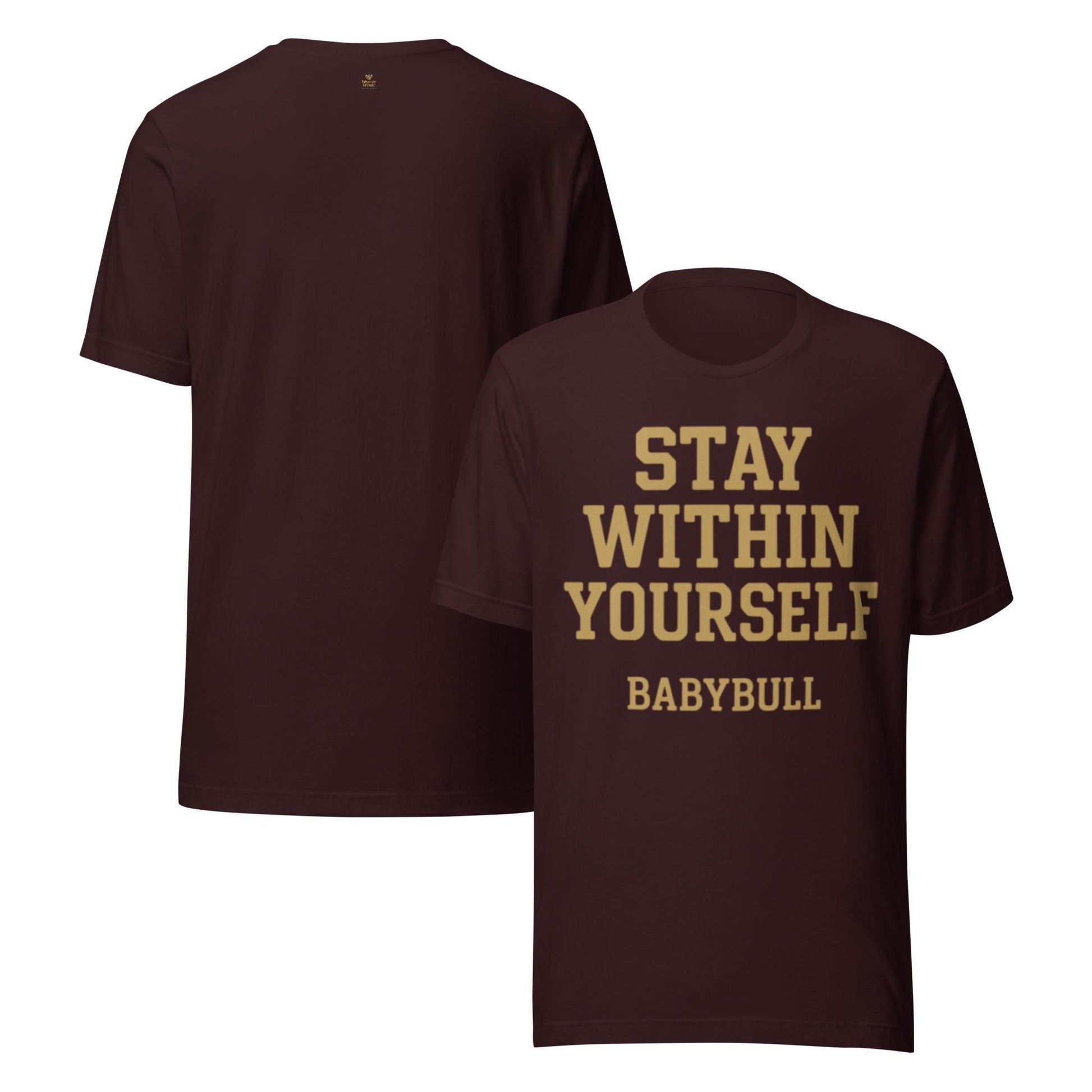 Stay Within Yourself Unisex t-shirt