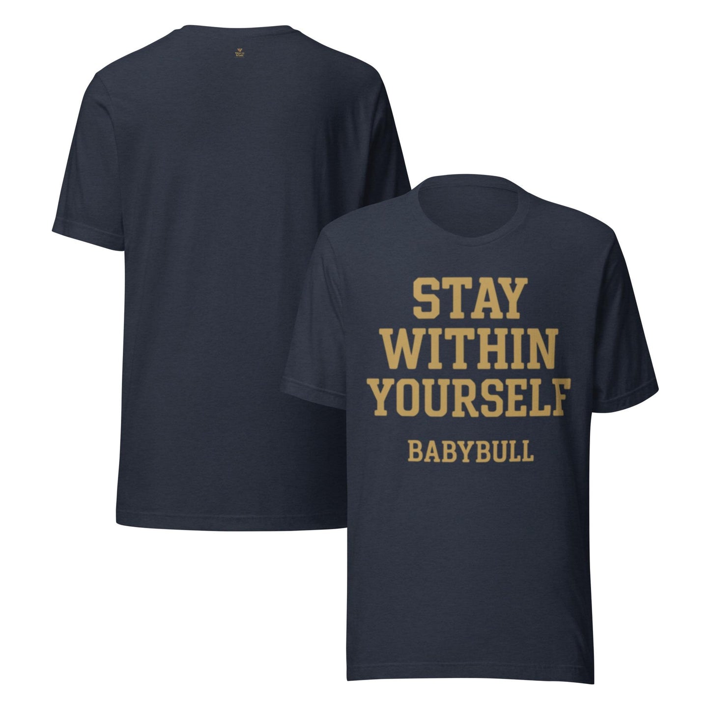 Stay Within Yourself Unisex t-shirt