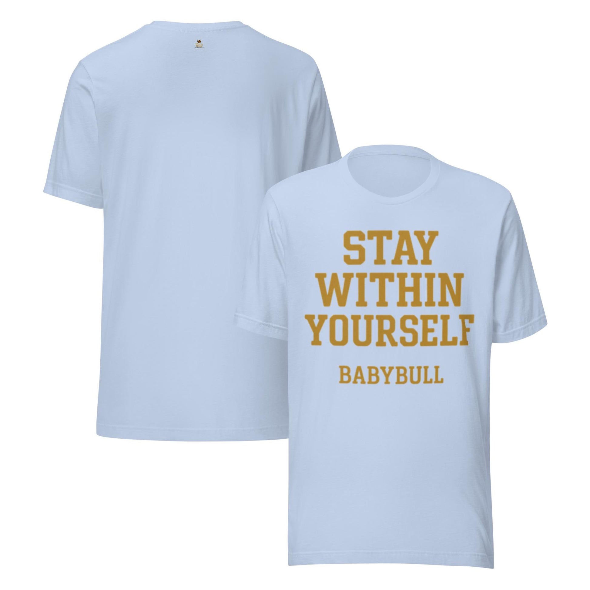 Stay Within Yourself Unisex t-shirt