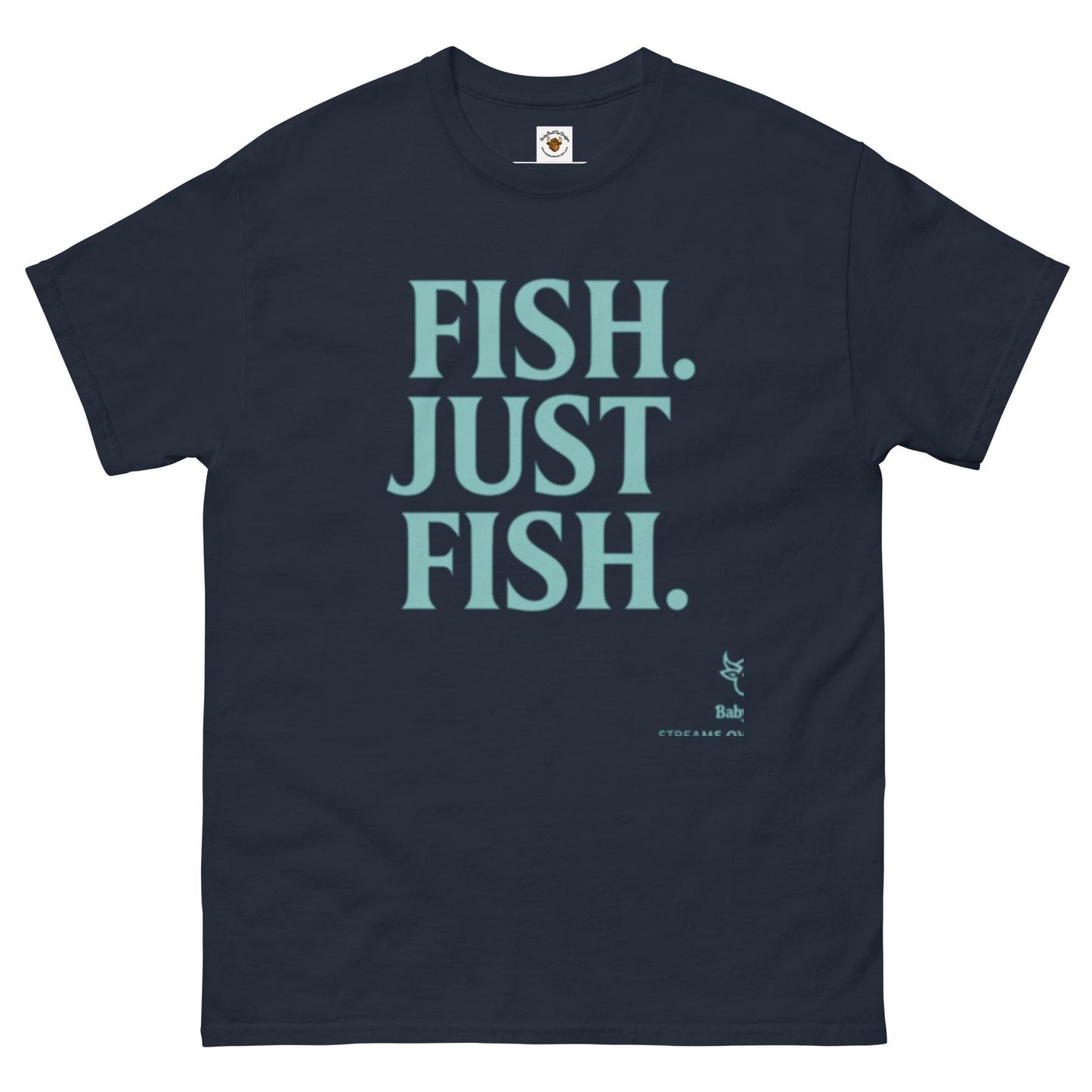 Fish. Just Fish. — A BabyBull Fishing Co. Original
