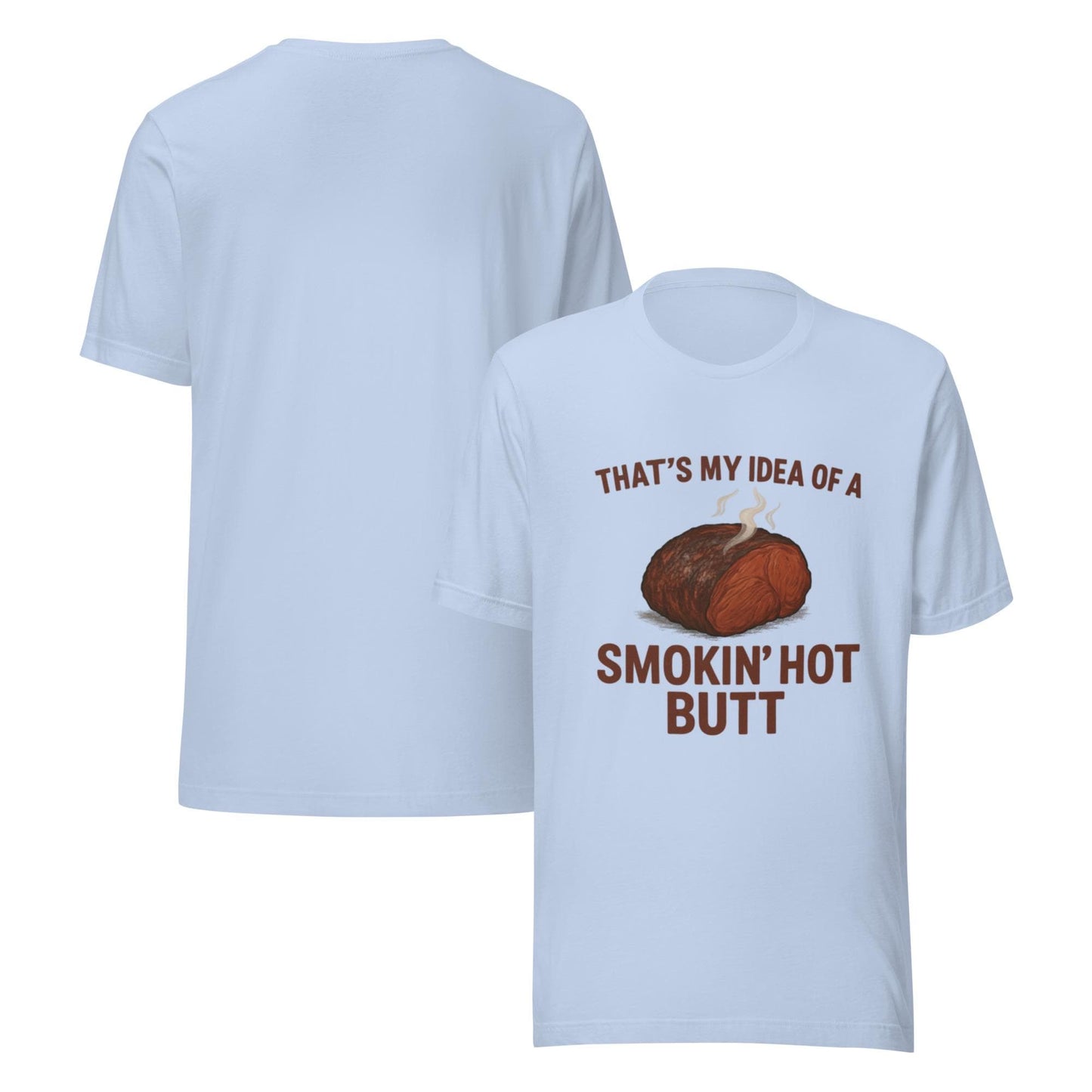 Smokin’ Hot Butt – BBQ Humor T-Shirt by BabyBullTeeDesigns™