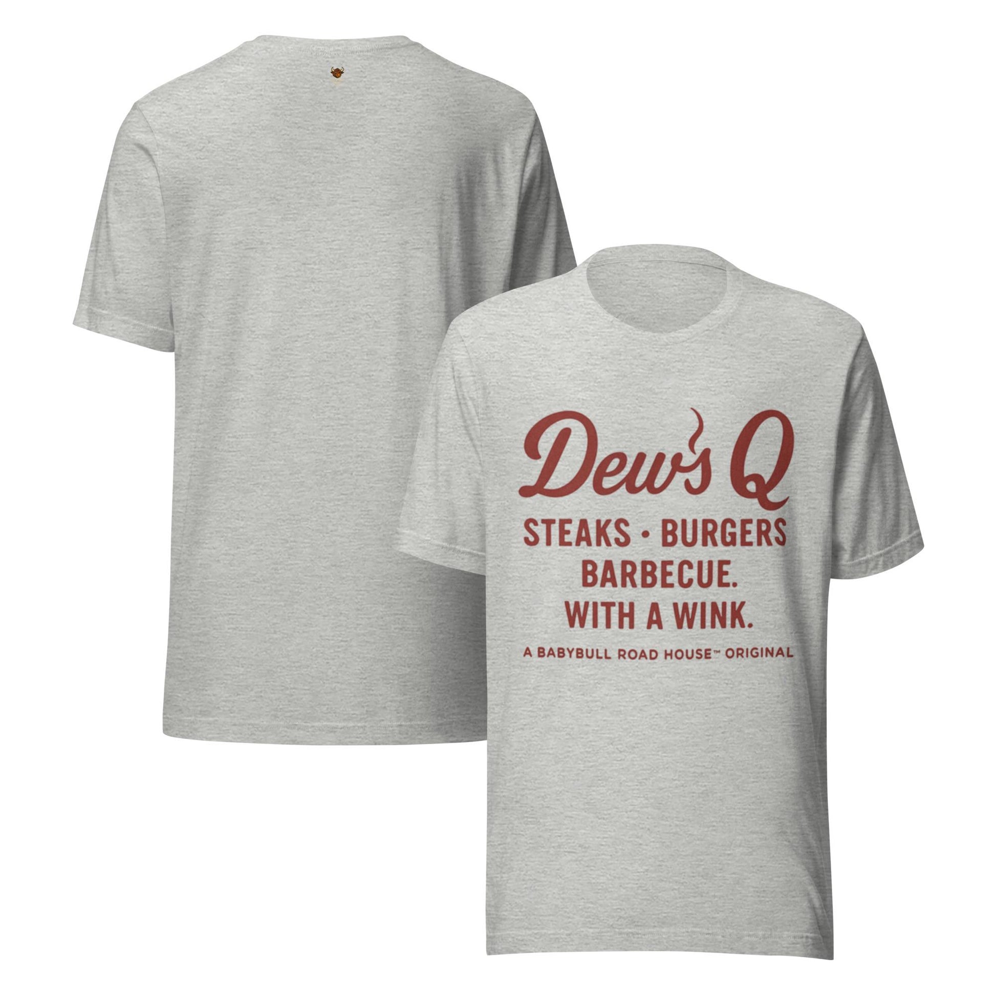 Dew’s Q – Steaks, Burgers & Barbecue With a Wink | BabyBull Road House™ Original Unisex t-shirt