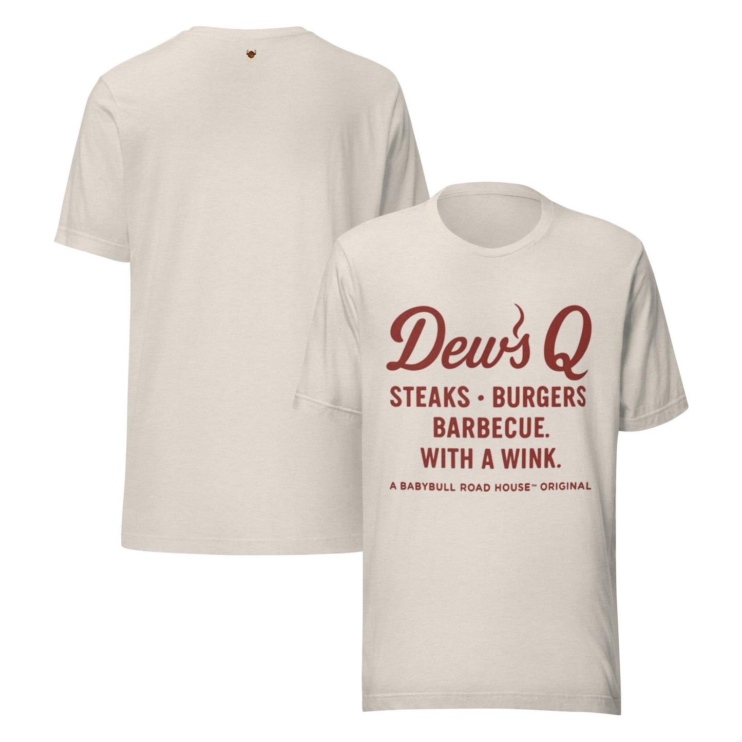 Dew’s Q – Steaks, Burgers & Barbecue With a Wink | BabyBull Road House™ Original Unisex t-shirt