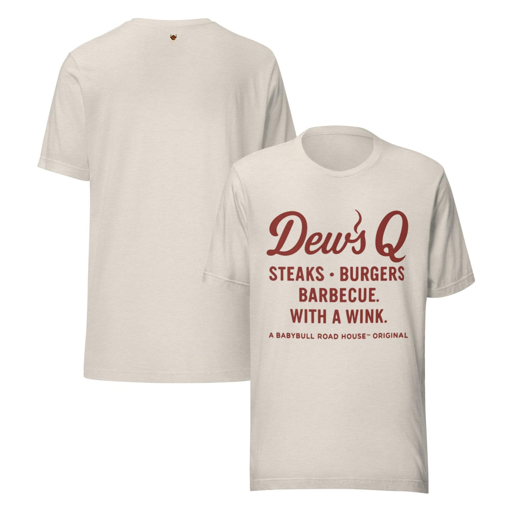 Dew’s Q – Steaks, Burgers & Barbecue With a Wink | BabyBull Road House™ Original Unisex t-shirt