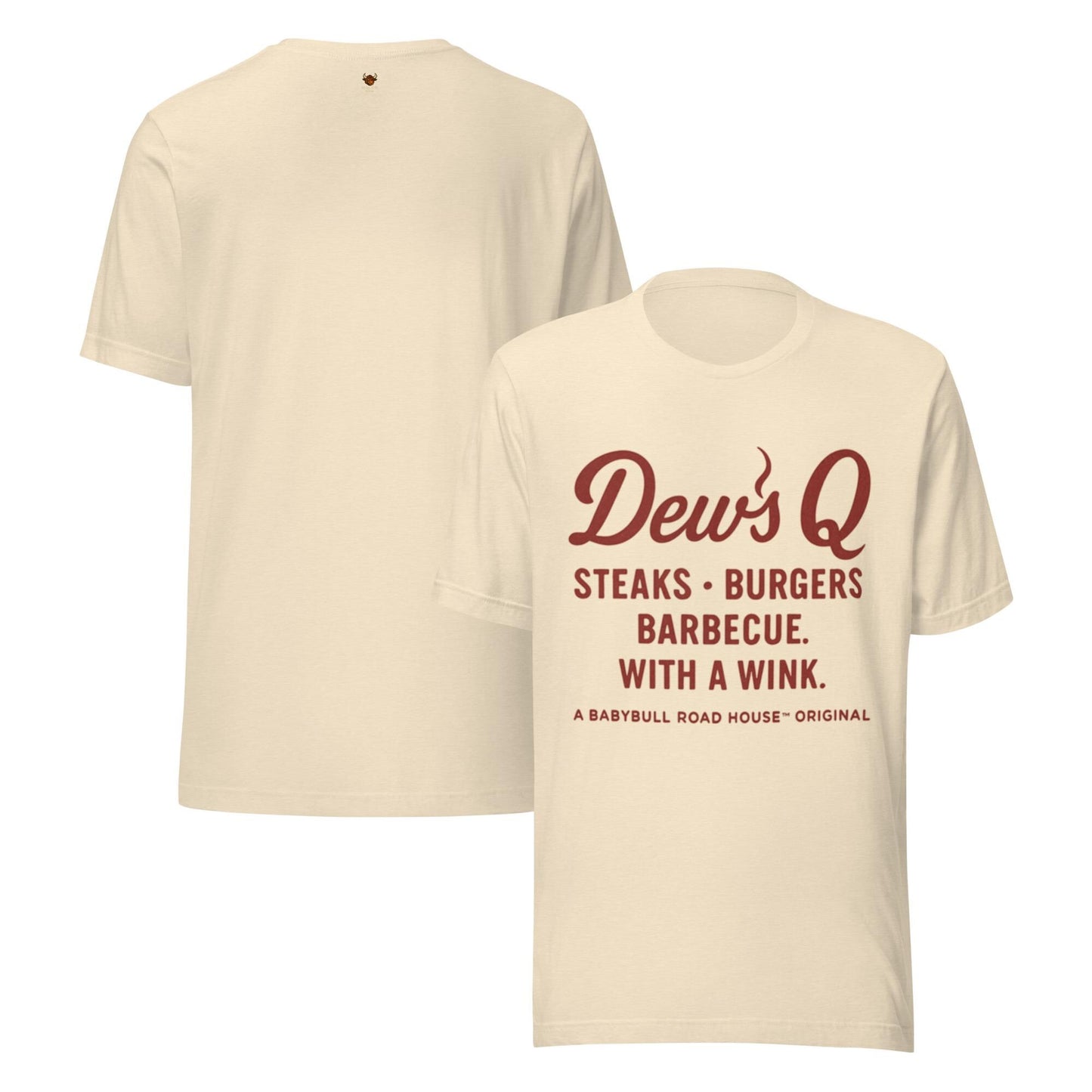 Dew’s Q – Steaks, Burgers & Barbecue With a Wink | BabyBull Road House™ Original Unisex t-shirt