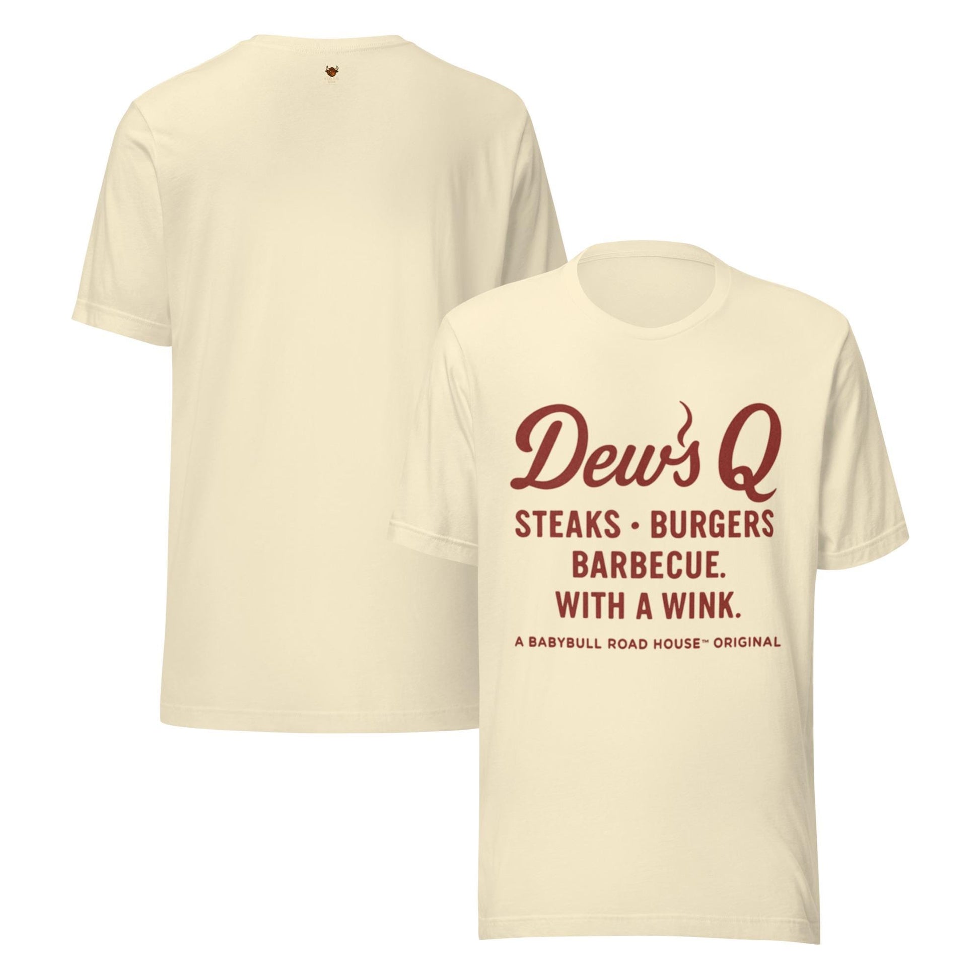 Dew’s Q – Steaks, Burgers & Barbecue With a Wink | BabyBull Road House™ Original Unisex t-shirt