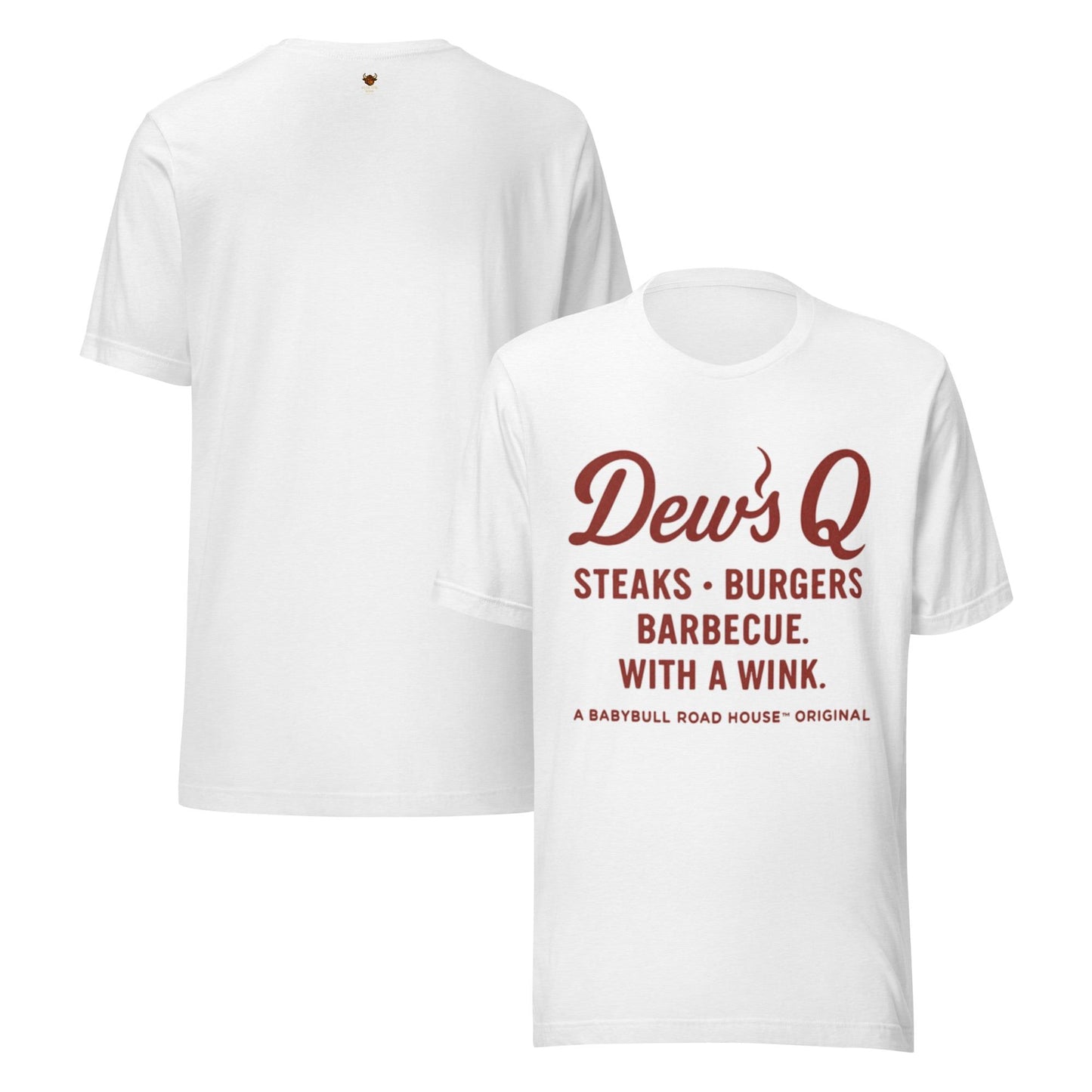 Dew’s Q – Steaks, Burgers & Barbecue With a Wink | BabyBull Road House™ Original Unisex t-shirt
