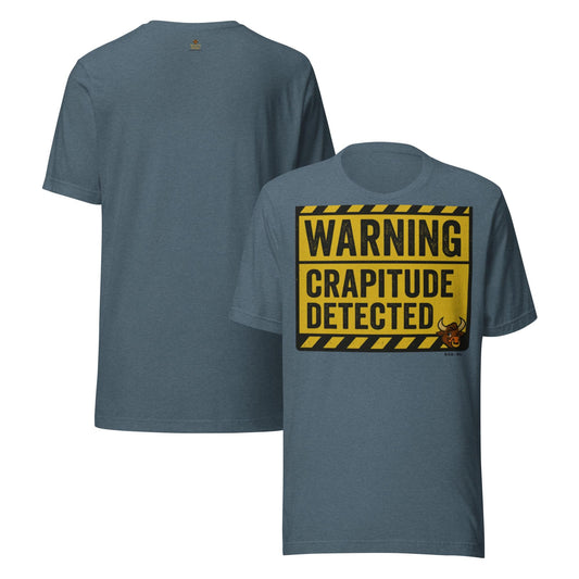 Warning: Crapitude Detected Tee – Funny Sarcastic Graphic Shirt by BabyBullTeeDesigns