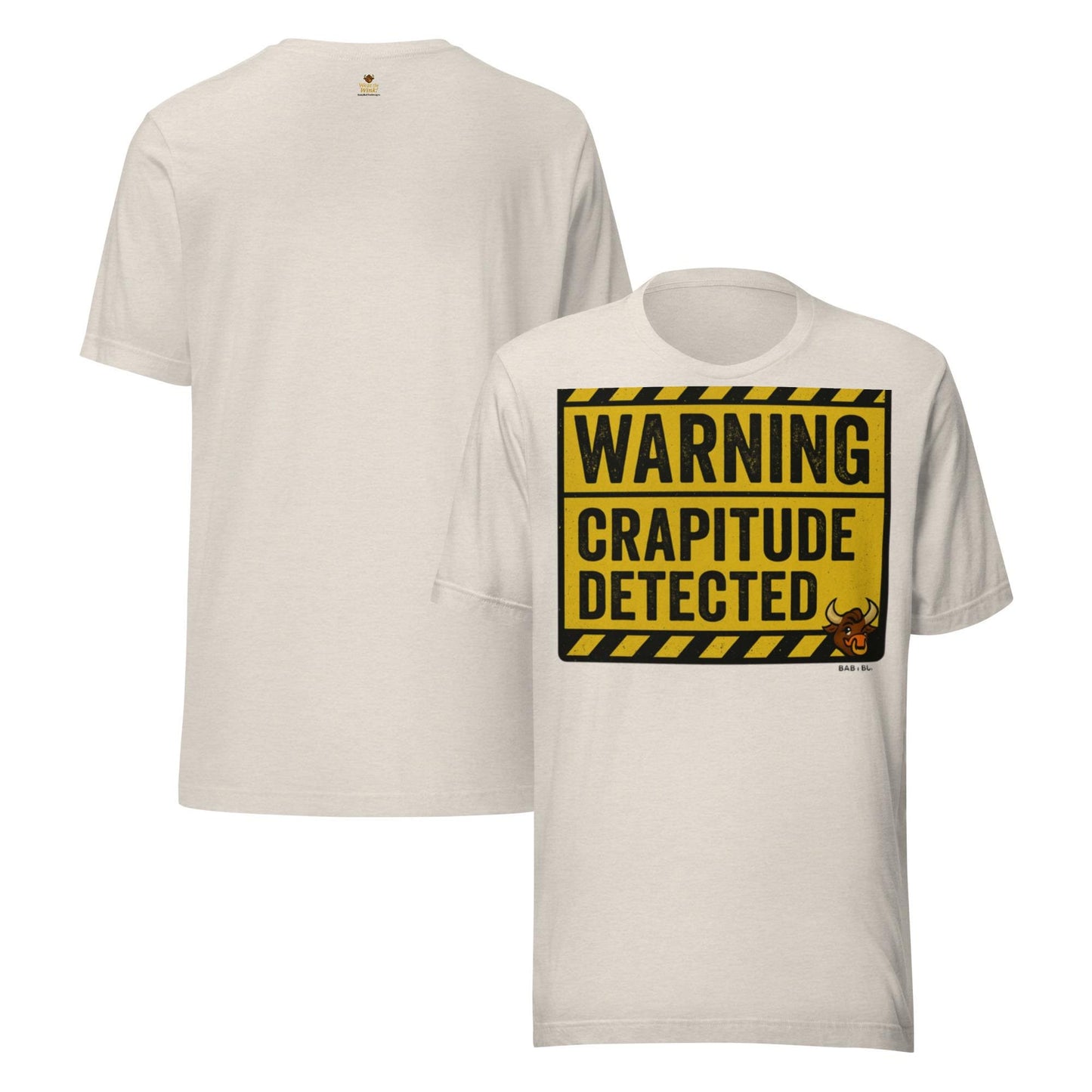 Warning: Crapitude Detected Tee – Funny Sarcastic Graphic Shirt by BabyBullTeeDesigns