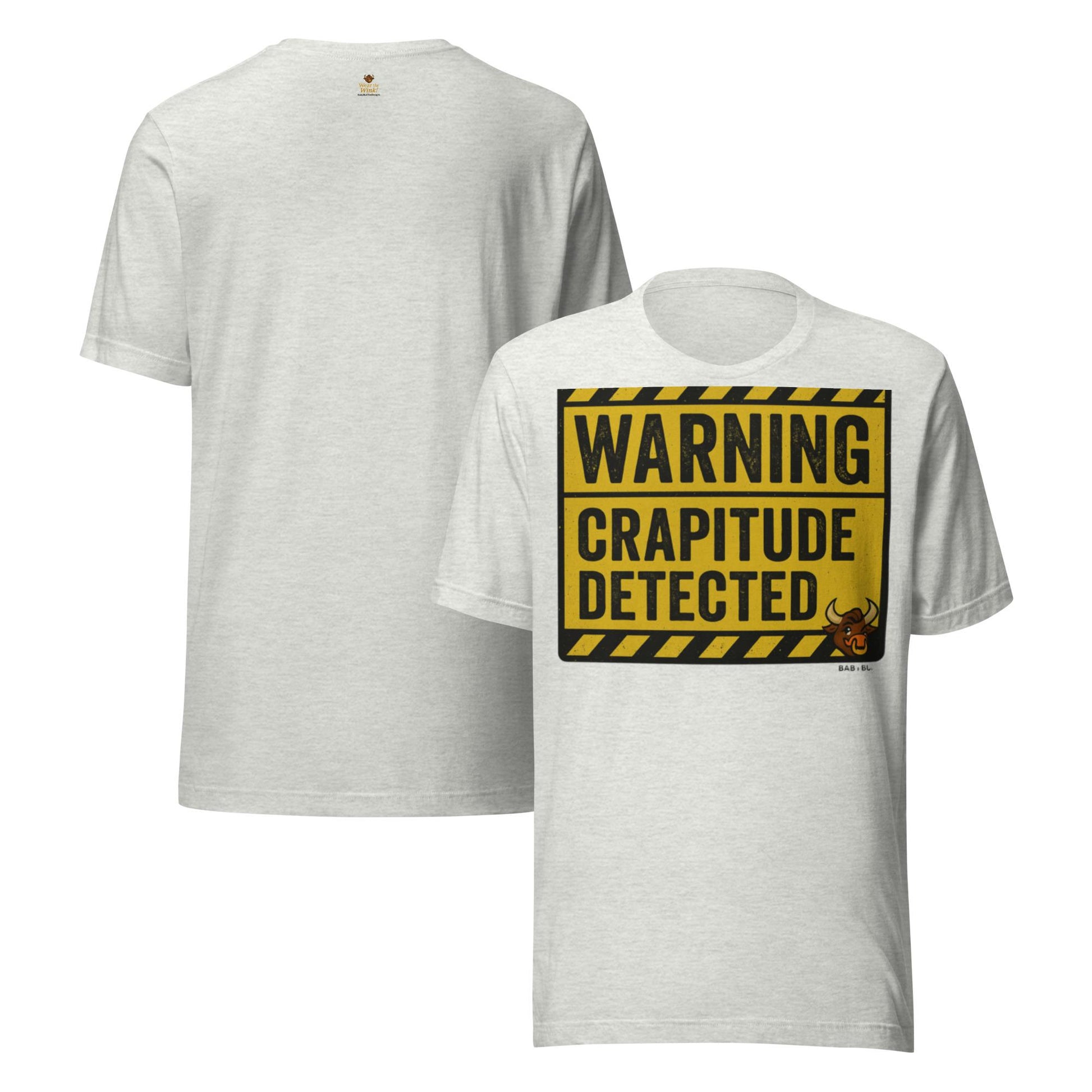Warning: Crapitude Detected Tee – Funny Sarcastic Graphic Shirt by BabyBullTeeDesigns