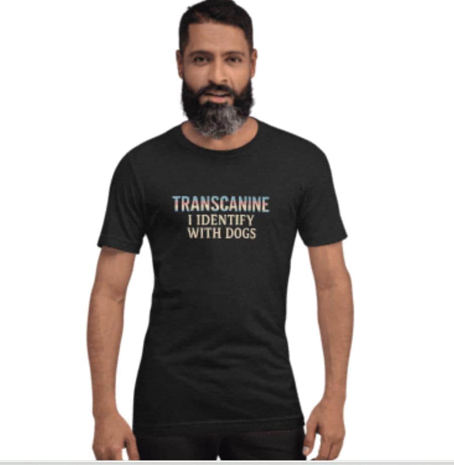 Funny Shirt for Men – Transcanine Dog Lover Tee – Sarcastic Humor Tee – Gag Gift – Adult Humor Shirt
