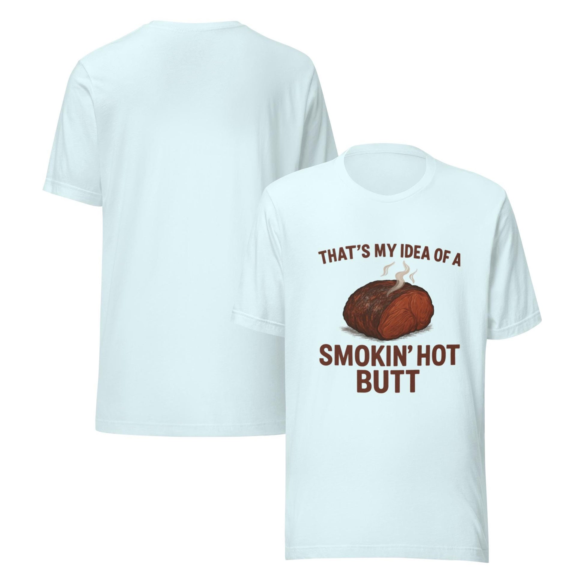 Smokin’ Hot Butt – BBQ Humor T-Shirt by BabyBullTeeDesigns™