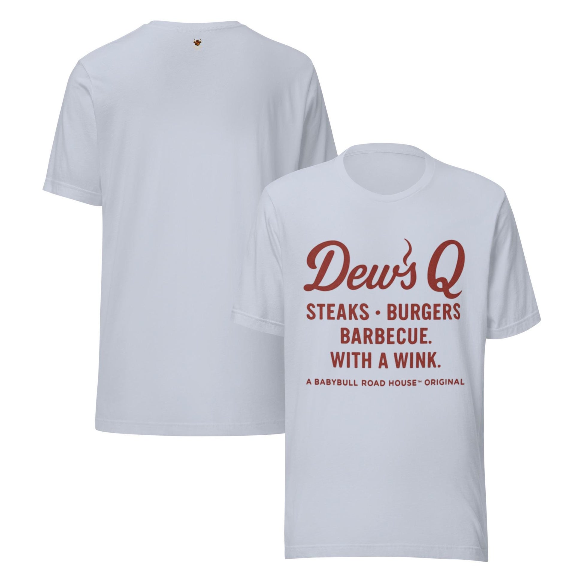 Dew’s Q – Steaks, Burgers & Barbecue With a Wink | BabyBull Road House™ Original Unisex t-shirt