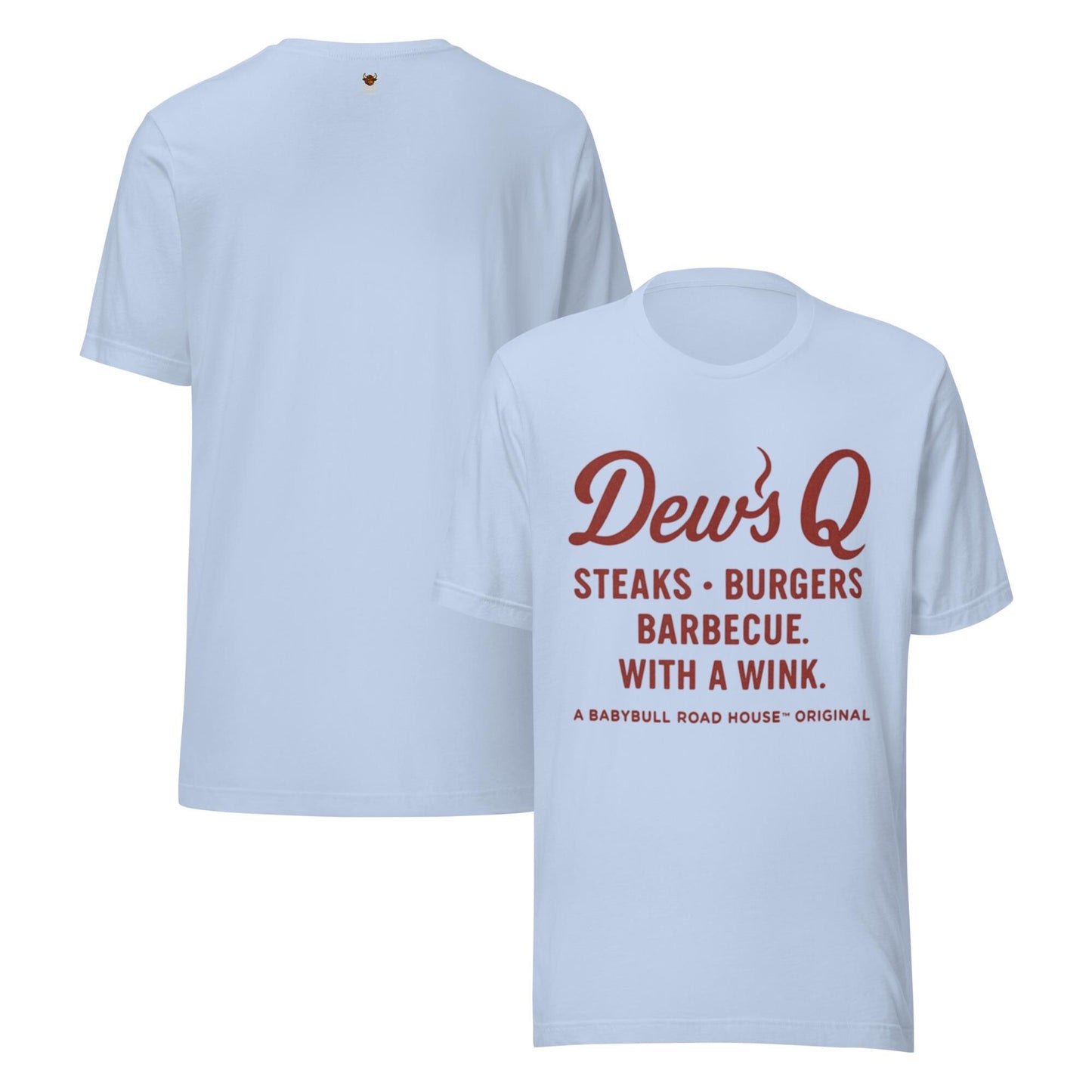 Dew’s Q – Steaks, Burgers & Barbecue With a Wink | BabyBull Road House™ Original Unisex t-shirt