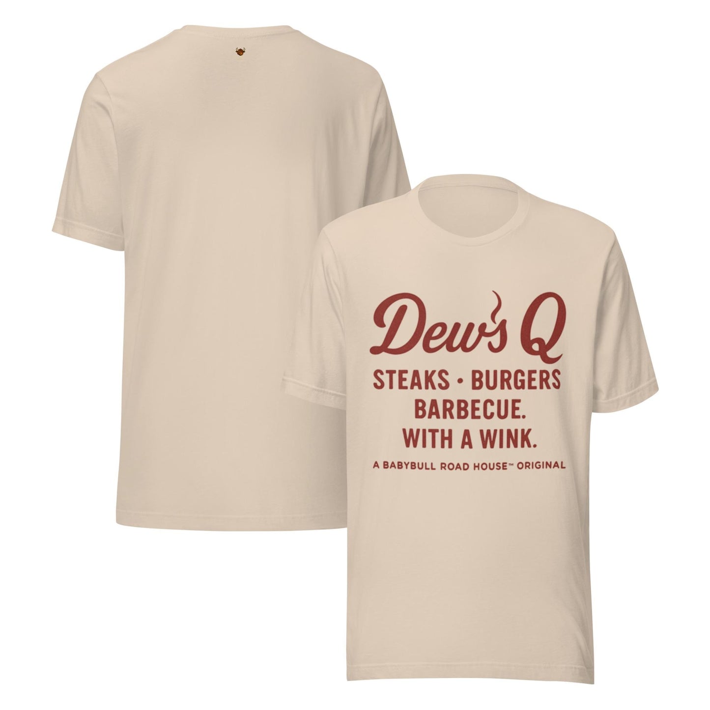 Dew’s Q – Steaks, Burgers & Barbecue With a Wink | BabyBull Road House™ Original Unisex t-shirt