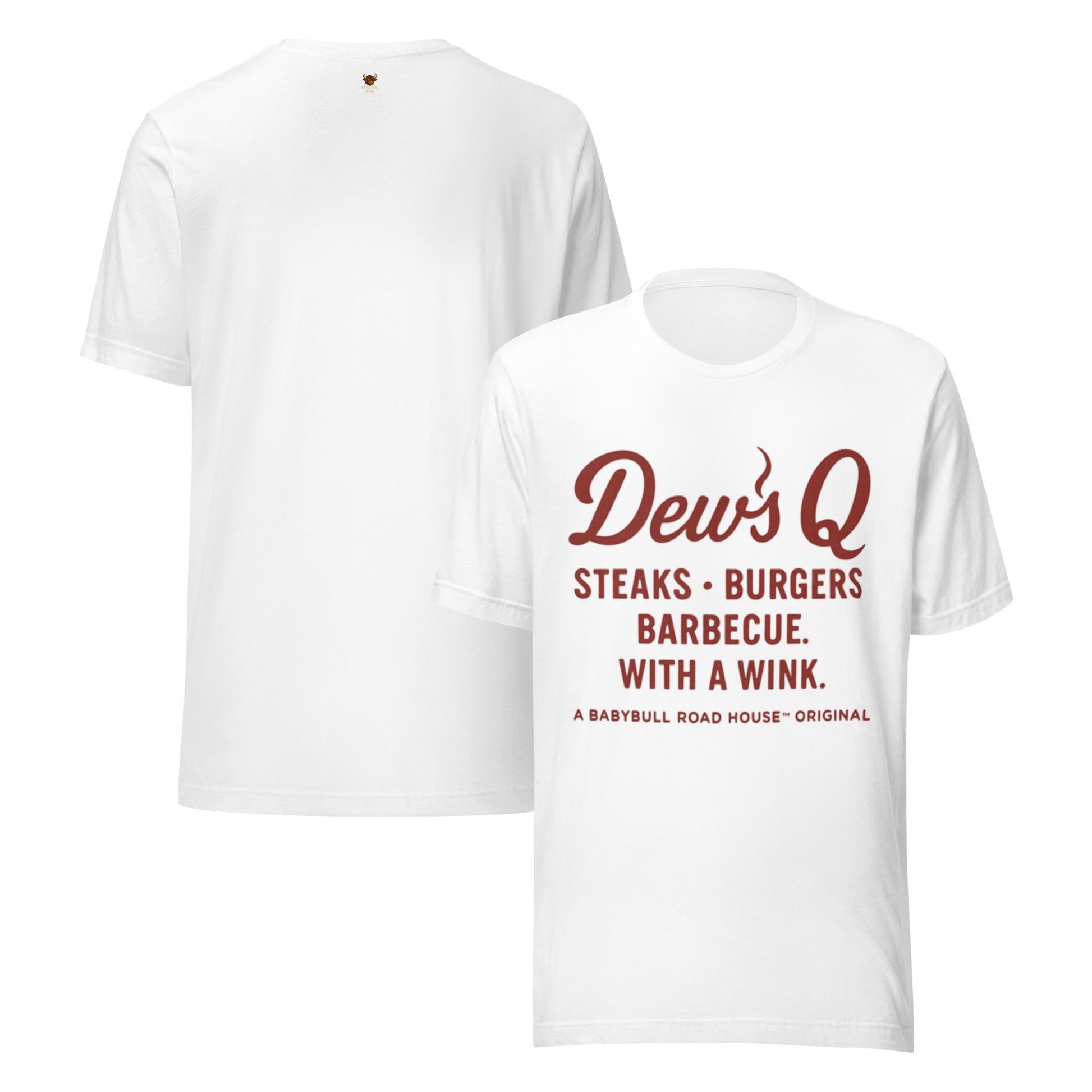 Dew’s Q – Steaks, Burgers & Barbecue With a Wink | BabyBull Road House™ Original Unisex t-shirt