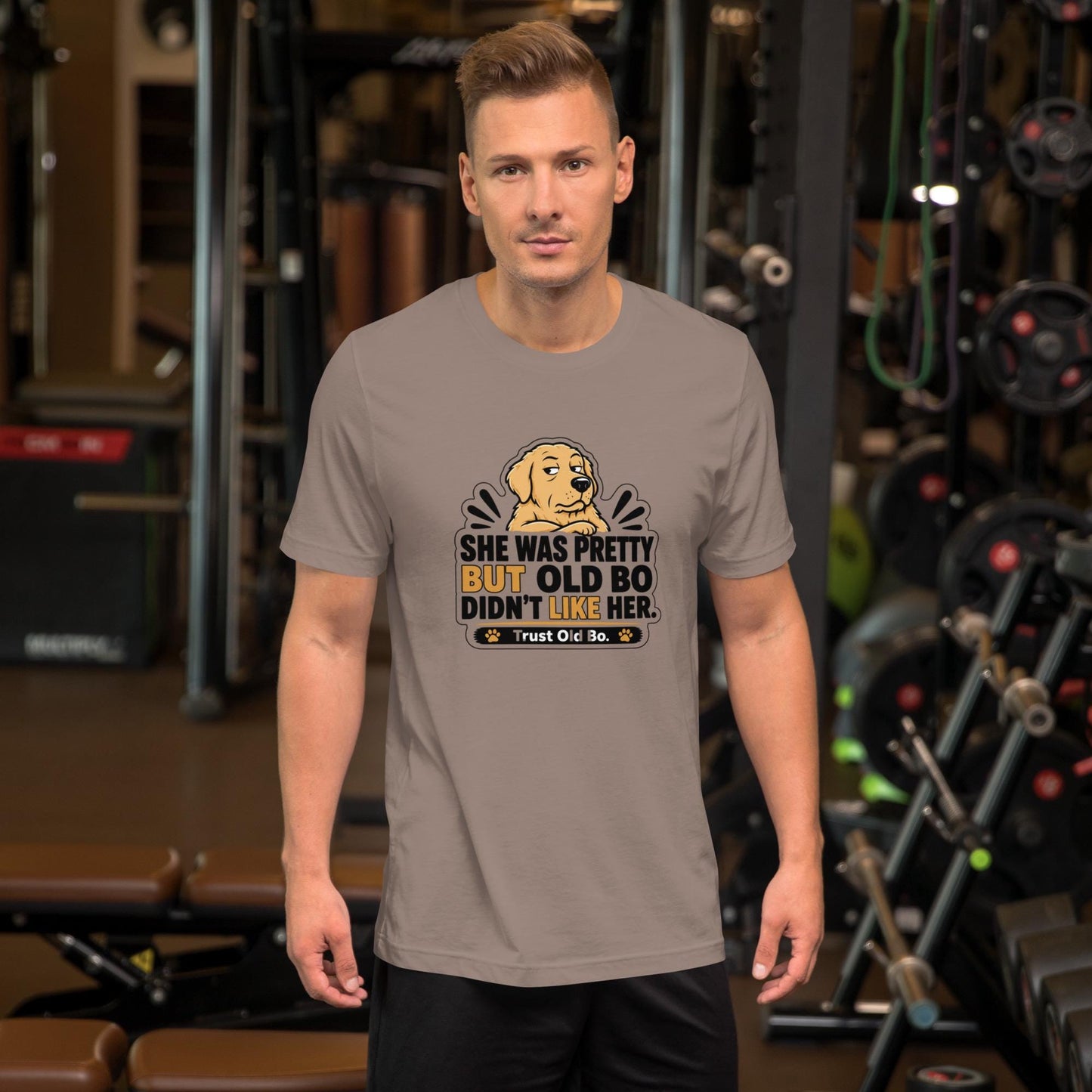 She Was Pretty But Old Bo Didnt Like Her T-Shirt | Funny Dog Lover Tee | Trust Old Bo Shirt