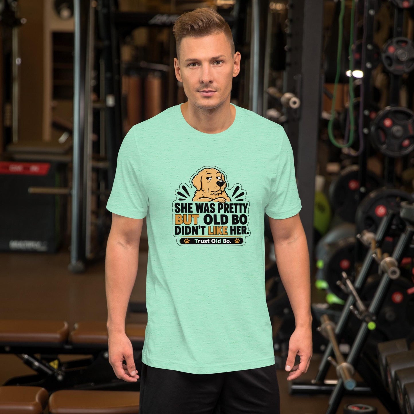 She Was Pretty But Old Bo Didnt Like Her T-Shirt | Funny Dog Lover Tee | Trust Old Bo Shirt