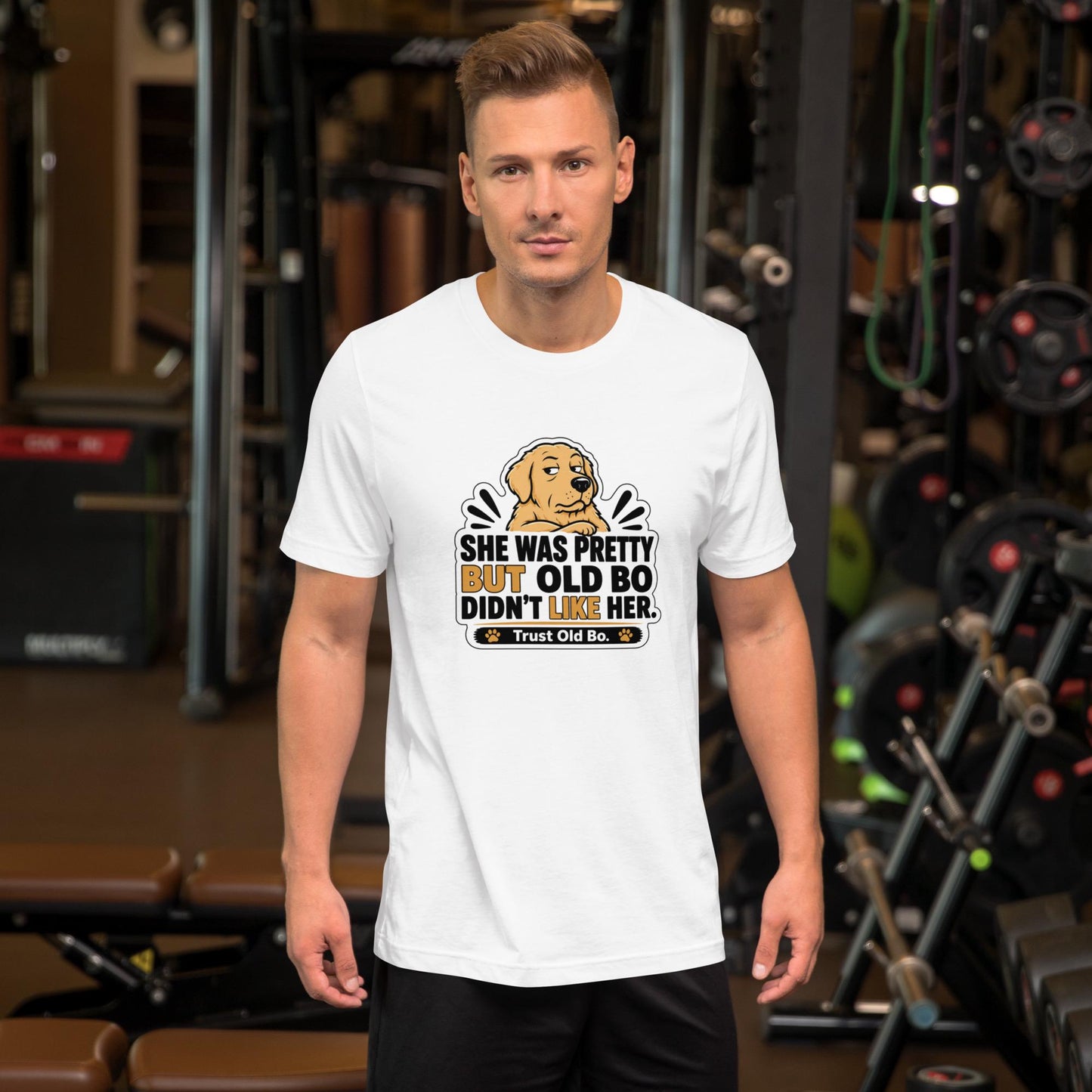 She Was Pretty But Old Bo Didnt Like Her T-Shirt | Funny Dog Lover Tee | Trust Old Bo Shirt