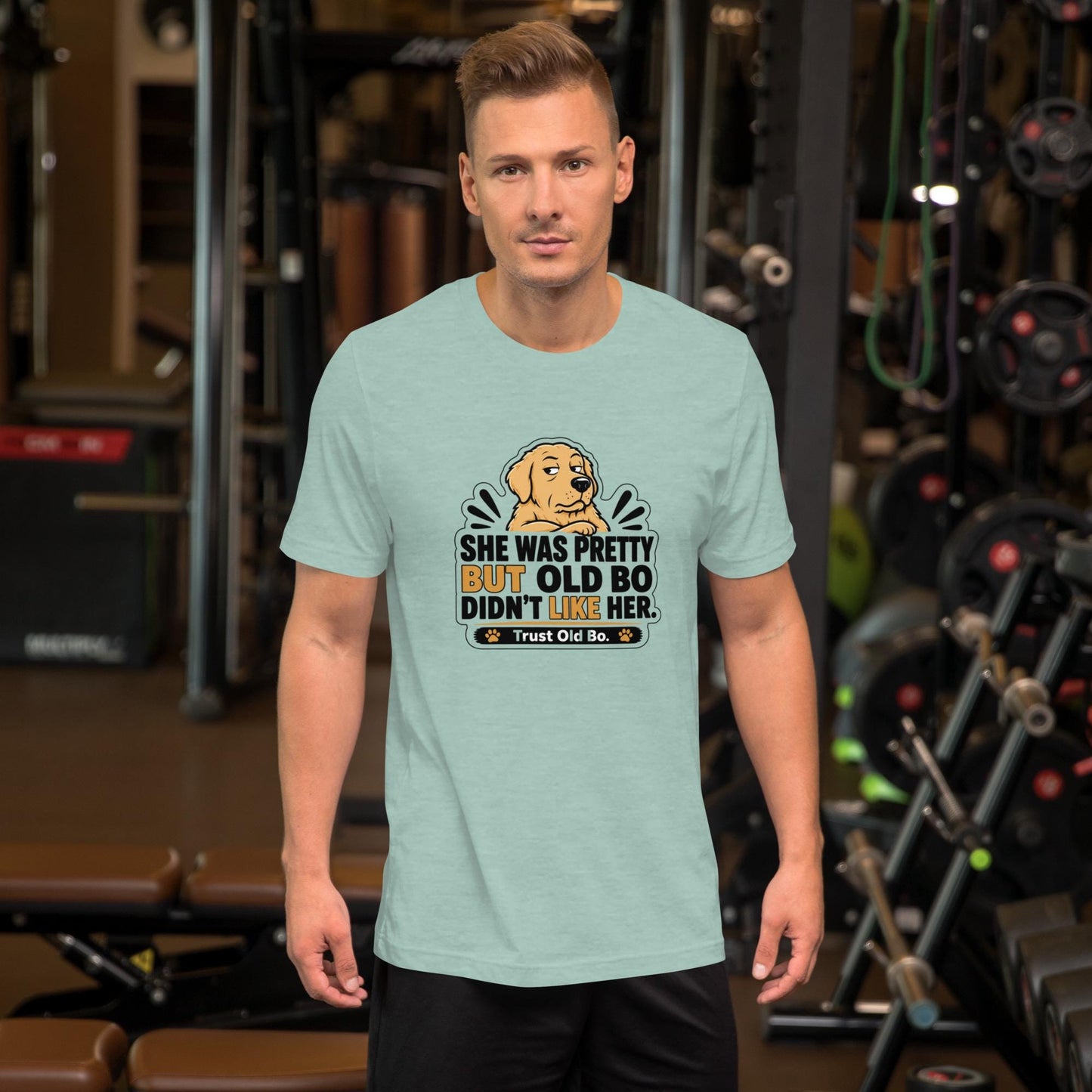 She Was Pretty But Old Bo Didnt Like Her T-Shirt | Funny Dog Lover Tee | Trust Old Bo Shirt