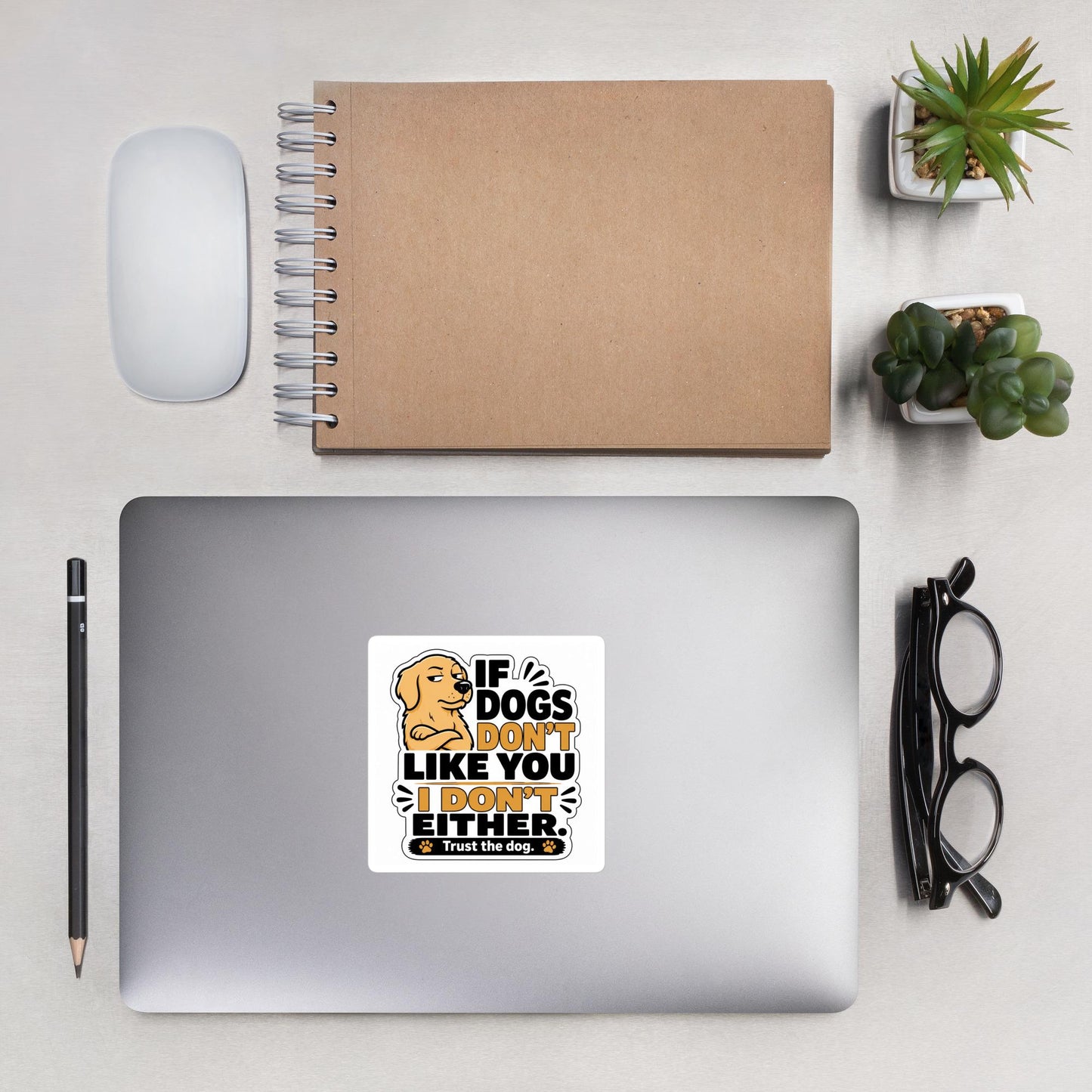 If Dogs Dont Like You Sticker | Funny Dog Lover Vinyl Decal | Trust The Dog Sticker