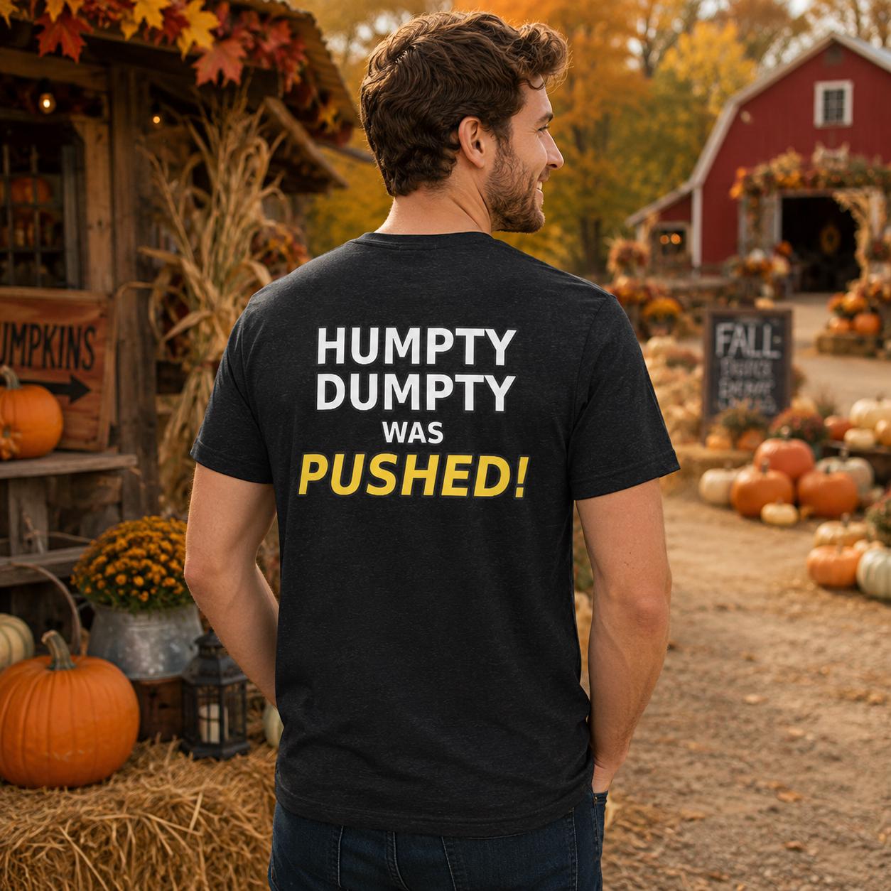 Humpty Dumpty Was Pushed – Dark Humor Word Tee by BabyBull